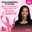 142. From Awareness to Action: How to Reduce Your Risk of Breast Cancer image