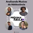 (T05E03) Analisando musicas da adolescência  image