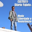 (S07E01) Diário Fajuto: Medo, liberdade e resistência image