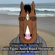 (S06E05) Diário Fajuto: Assisti Bojack Horseman e precisei de terapia image