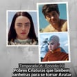 (S06E03) Pobres Criaturas que lambem banheiras para se tornar Avatar image