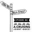 Episode 64: Hi Ho Hi Ho A-Cruising Jenny Goes! image
