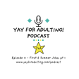 Yay for Adulting! Podcast - Episode 11, First & Summer Jobs, pt 1 image