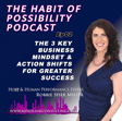 The 3 Key Business Mindset & Action Shifts For Greater Success image