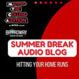 Summer Break Audio Blog: Hitting Your Home Runs image