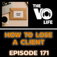EP 171 - HOW TO LOSE A CLIENT image