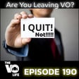 EP 190- Are You Leaving VO?  image