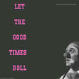 Let The Good Times Roll by Duncan Illing image