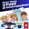 Avox Race: 2 Fast 2 Unscrupulous | Podcasthon 2026 One Shot image