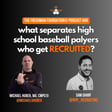 FFP89: What Separates High School Baseball Players Who Get Recruited? image