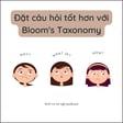 Cải thiện khả năng đặt câu hỏi với Bloom's Taxonomy image