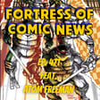 Fortress of Comic News Ep. 471 feat. Atom Freeman image