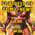 Fortress of Comic News Ep. 400 feat. Jim Zub image