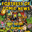 Fortress of Comic News Ep. 441 feat. Keith Finch image