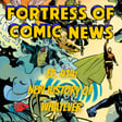 Fortress of Comic News Ep. 414: New History of Whatever image
