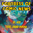 Fortress of Comic News Ep. 413 feat. David Pepose image