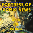Fortress of Comic News Ep. 491 feat. D.K. Biggs image