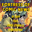 Fortress of Comic News Ep. 489 feat. Chris O'Hara & Ryan Hoover image