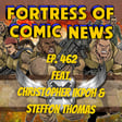 Fortress of Comic News Ep. 462 feat. Christopher Ikpoh & Steffon Thomas image
