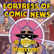 Fortress of Comic News Ep. 437 feat. Patrick Coyle image