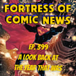 Fortress of Comic News Ep. 399: A Look Back At The Year That Was image