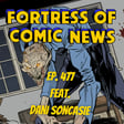 Fortress of Comic News Ep. 477 feat. Dani Sancasie image