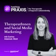 S3-01: TherapeutInnen & Social Media Marketing (mit Carina Adamek-Nistl) image