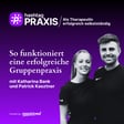 S3-08: So funktioniert eine erfolgreiche Gruppenpraxis (mit Katharina Bank und Patrick Kasztner) image