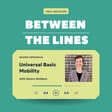 Quinn Wallace explains why universal basic mobility will help save the planet image