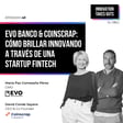 #48 EVO Banco & Coinscrap: cómo brillar innovando a través de una startup fintech | Paz Comesaña (EVO) y David Conde (Coinscrap Finance) image