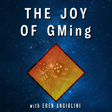 The Joy of GMing - with Special Guest Eren Angiolini! image