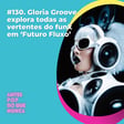 #130. Gloria Groove explora todas as vertentes do funk em ‘Futuro Fluxo’ image