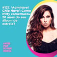 #127. ‘Admirável Chip Novo’: Como Pitty comemorou os 20 anos do seu álbum de  estreia? image