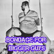 Bondage for Bigger Guys image