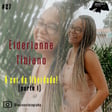 A cor da liberdade (parte I), com Elderlanne Tibiano! image