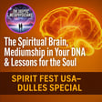 The Spiritual Brain, Mediumship in Your DNA & Lessons for the Soul image