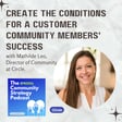 Create the Conditions for a customer community member's success image