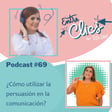 #69 ¿Cómo utilizar la persuasión en la comunicación? image