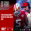 🎙️53 - Fim do marasmo e início de uma nova era image