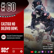 🎙️60 - Castigo no Dilúvio Bowl image