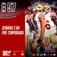 🎙️57 - Semana 2 da pré-temporada image