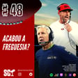 🎙️48 - Acabou a freguesia? image