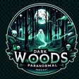 SPC S2 E27 - The Darkwoods Paranormal Podcast image