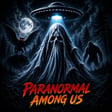 S2 E34 Paranormal Paul - Host of Paranormal Among Us Podcast image