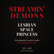 Lesbian Space Princess - Streamin' Demons review special guest JM Brannyk image