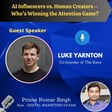 AI Influencers vs. Human Creators – Who’s Winning the Attention Game? with Luke Yarnton image