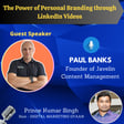The Power of Personal Branding through LinkedIn Videos with Paul Banks image
