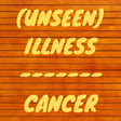 Episode 48 - Unseen illness - Cancer image