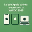 Lo que Apple cuenta y oculta en la WWDC2026 image