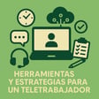 Herramientas y estrategias para un tele trabajador image